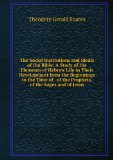 Portada de THE SOCIAL INSTITUTIONS AND IDEALS OF THE BIBLE; A STUDY OF THE ELEMENTS OF HEBREW LIFE IN THEIR DEVELOPMENT FROM THE BEGINNINGS TO THE TIME OF . OF THE PROPHETS, OF THE SAGES, AND OF JESUS