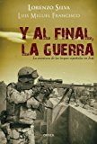 Portada de Y AL FINAL, LA GUERRA: LA AVENTURA DE LAS TROPAS ESPAÑOLAS EN IRAK