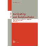 Portada de [(COMPUTING AND COMBINATORICS: 7TH ANNUAL INTERNATIONAL CONFERENCE, COCOON 2001, GUILIN, CHINA, AUGUST 20-23, 2001 PROCEEDINGS: 7TH ANNUAL INTERNATIONAL CONFERENCE, COCOON 2001, GUILIN, CHINA, AUGUST 20-23, 2001, PROCEEDINGS)] [BY: JIE WANG]