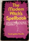 Portada de THE MODERN WITCH'S SPELLBOOK: A GUIDE TO THE MYSTERIES OF THE OCCULT, EXPLAINING HOW TO CAST SPELLS, WORK CHARMS AND LOVE-MAGIC, AND IMPROVE DAILY LIVING THROUGH WITCHCRAFT (ISBN#0-8065-0372-6)