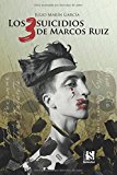 Portada de LOS 3 SUICIDIOS DE MARCOS RUIZ