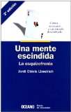 Portada de UNA MENTE ESCINDIDA: LA ESQUIZOFRENIA