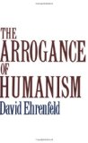 Portada de THE ARROGANCE OF HUMANISM