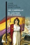 Portada de ¡AY, CARMELA! / EL LECTOR POR HORAS (BOOKET AUSTRAL)