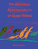 Portada de THE UNIVERSAL ADDRESSABILITY OF DUMB THINGS: MARK LECKEY CURATES BY ALIXE BOVEY (2013-04-30)