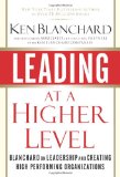 Portada de LEADING AT A HIGHER LEVEL: BLANCHARD ON LEADERSHIP AND CREATING HIGH PERFORMING ORGANIZATIONS