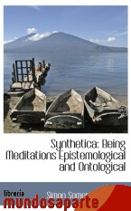 Portada de SYNTHETICA: BEING MEDITATIONS EPISTEMOLOGICAL AND ONTOLOGICAL