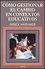 Portada de COMO GESTIONAR EL CAMBIO EN CONTEXTOS EDUCATIVOS