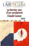 Portada de LE DERNIER JOUR D'UN CONDAMNE CLAUDE GUEUX (PETITS CLASSIQUES LAROUSSE TEXTE INTEGRAL)