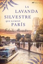 Portada de LA LAVANDA SILVESTRE QUE ILUMINÓ PARÍS