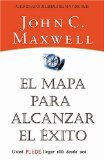 Portada de EL MAPA PARA ALCANZAR EL EXITO: USTED PUEDE LLEGAR DESDE AQUI = YOUR ROAD MAP FOR SUCCESS