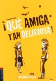 Portada de ¡QUÉ AMIGA TAN DELICIOSA!