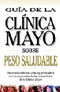 Portada de PESO SALUDABLE: GUIA DE LA CLINICA MAYO