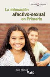 Portada de LA EDUCACIÓN AFECTIVO-SEXUAL EN PRIMARIA - EBOOK