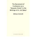 Portada de THE SACRAMENT OF CONFESSION AS A SEQUELA CHRISTI IN THE WRITINGS OF A. VON SPEYR (PAPERBACK) - COMMON