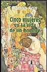 Portada de CINCO MUJERES EN LA VIDA DE UN HOMBRE