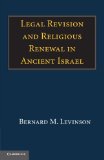 Portada de LEGAL REVISION AND RELIGIOUS RENEWAL IN ANCIENT ISRAEL