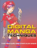 Portada de DIGITAL MANGA TECHNIQUES: CREATE SUPERB-QUALITY MANGA ARTWORK ON YOUR COMPUTER