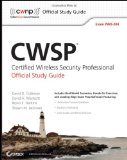 Portada de CWSP CERTIFIED WIRELESS SECURITY PROFESSIONAL OFFICIAL STUDY GUIDE: EXAM PW0-204 (CWNP OFFICIAL STUDY GUIDES)