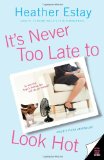 Portada de IT'S NEVER TOO LATE TO LOOK HOT