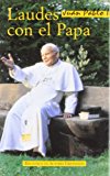 Portada de LAUDES CON EL PAPA: LAS CATEQUESIS DE JUAN PABLO II SOBRE LOS SALMOS Y CANTICOS DE LAUDES