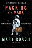 Portada de PACKING FOR MARS: THE CURIOUS SCIENCE OF LIFE IN THE VOID