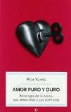 Portada de AMOR PURO Y DURO: PSICOLOGIA DE LA PAREJA, SUS EMOCIONES Y SUS CONFLICTOS