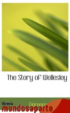 Portada de THE STORY OF WELLESLEY