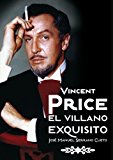 Portada de VINCENT PRICE: EL VILLANO EXQUISITO