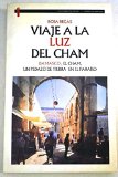 Portada de VIAJE A LA LUZ DEL CHAM: DAMASCO, EL CHAM, UN PEDAZO DE TIERRA ENEL PARAISO