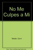 Portada de NO ME CULPES A MI