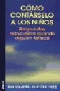 Portada de COMO CONTARSELO A LOS NIÑOS: RESPUESTAS ADECUADAS CUANDO ALGUIEN FALLECE