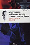 Portada de LA AVENTURA DE MIGUEL LITTÍN CLANDESTINO EN CHILE