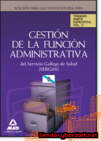 Portada de GESTIÓN DE LA FUNCIÓN ADMINISTRATIVA DEL SERVICIO GALLEGO DE SALUD (SERGAS). TEMARIO PARTE ESPECÍFICA.VOLUMEN III - EBOOK