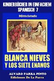 Portada de KINDERB&Uuml;CHER IN EINFACHEM SPANISCH BAND 7: BLANCANIEVES Y LOS SIETE ENANOS (SPANISCHES LESEBUCH F&Uuml;R KINDER JEDER ALTERSSTUFE!)