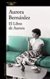 Portada de EL LIBRO DE AURORA: TEXTOS, CONVERSACIONES Y NOTAS DE AURORA BERNÁRDEZ (HISPANICA)