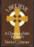 Portada de I BELIEVE : A CHRISTIAN FAITH FOR YOUTH