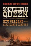 Portada de SOUTHERN QUEEN: NEW ORLEANS IN THE NINETEENTH CENTURY