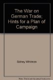 Portada de THE WAR ON GERMAN TRADE; HINTS FOR A PLAN OF CAMPAIGN