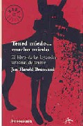 Portada de TENED MIEDO, MUCHO MIEDO: EL LIBRO DE LAS LEYENDAS URBANAS DE TERROR