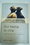 Portada de DEL HACHA AL CHIP: COMO LA TECNOLOGIA CAMBIA NUESTRAS MENTES