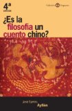 Portada de ¿ES LA FILOSOFIA UN CUENTO CHINO?