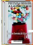 Portada de MATEMÁTICAS. CIENCIAS DE LA NATURALEZA Y DE LA SALUD / TECNOLOGÍA, ALGORITMO. 1 BACHILLERATO