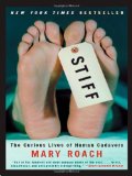 Portada de STIFF: THE CURIOUS LIVES OF HUMAN CADAVERS (ALEX AWARDS (AWARDS))