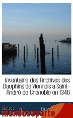 Portada de INVENTAIRE DES ARCHIVES DES DAUPHINS DE VIENNOIS A SAINT-ANDRÉ DE GRENOBLE EN 1346