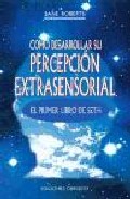 Portada de COMO DESARROLLAR SU PERCEPCION EXTRASENSIORAL: EL PRIMER LIBRO DESETH