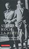 Portada de LA RUPTURA: HEMINGWAY, DOS PASSOS Y EL ASESINATO DE JOSE ROBLES