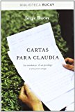 Portada de CARTAS PARA CLAUDIA: LAS ENSEÑANZAS DE UN PSICÓLOGO A UNA JOVEN AMIGA (BIBLIOTECA BUCAY (RBA))