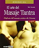 Portada de EL ARTE DEL MASAJE TANTRA: DISFRUTA DEL MASAJE EROTICO DE ORIENTE(4ª ED.)