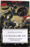 Portada de LA CRUZADA DEL SUR. LA RECONQUISTA: DE COVADONGA A LA TOMA DE GRA NADA